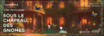 Sous le chapeau des gnomes